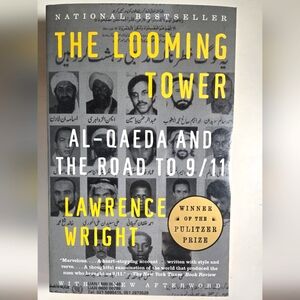 The Looming Tower Al-Queda and   the Road to 9/11 by Lawrence Wright